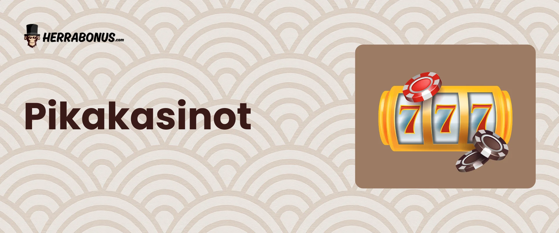 Pikakasinot - Herrabonus Pikakasinot - Herrabonus
